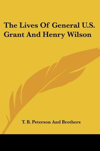 the lives of general u.s. grant and henr