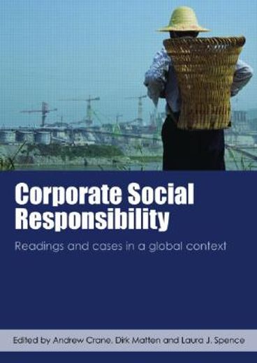 corporate social responsibility,readings and cases in a global context