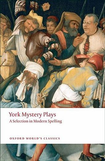 york mystery plays,a selection in modern spelling (en Inglés)
