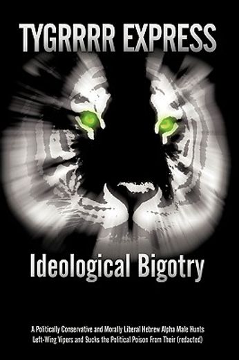 ideological bigotry,a politically conservative and morally liberal hebrew alpha male hunts left-wing vipers and sucks th