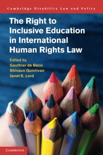 The Right to Inclusive Education in International Human Rights law (Cambridge Disability law and Policy Series) 