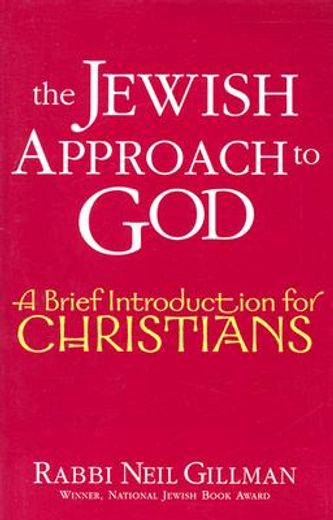 the jewish approach to god,a brief introduction for christians (en Inglés)