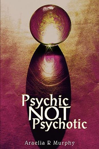 psychic not psychotic
