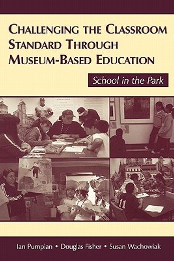 challenging the classroom standard through museum-based education,school in the park