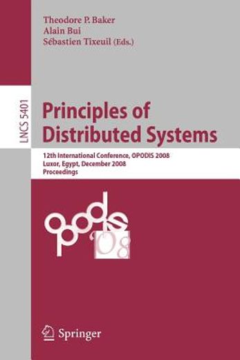 principles of distributed systems,12th international conference, opodis 2008, luxor, egypt, december 15-18, 2008. proceedings