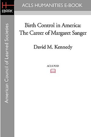 birth control in america,the career of margaret sanger