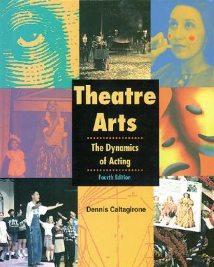 theatre arts: the dynamics of acting, st