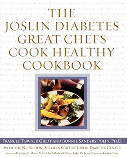 the joslin diabetes great chefs cook healthy cookbook (in English)