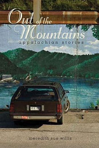out of the mountains,appalachian stories