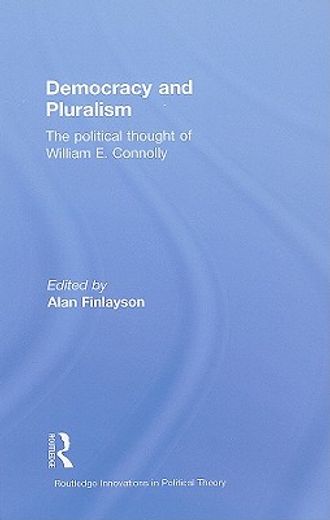democracy and pluralism,political thought of william connolly
