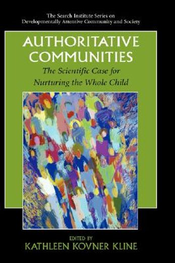 authoritative communities,the scientific case for nurturing the whole child
