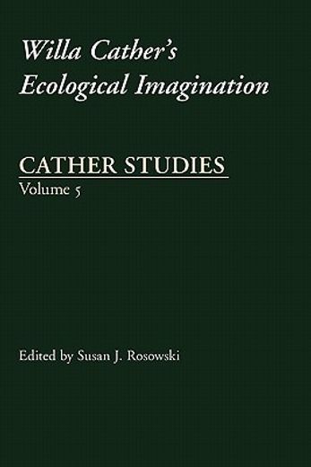 cather studies,willa cather´s ecological imagination