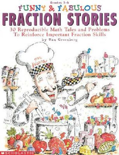 funny & fabulous fraction stories,30 reproducible math tales and problems to reinforce important fraction skills (in English)