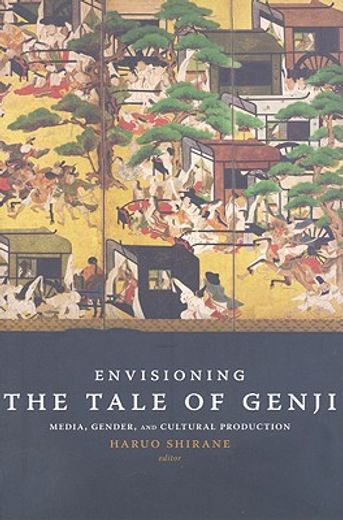envisioning the tale of genji,media, gender, and cultural production