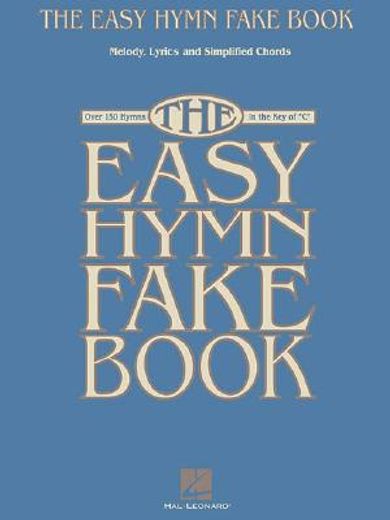 easy hymn fake book,over 150 songs in the key of ´c (in English)