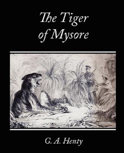 the tiger of mysore - a story of the war