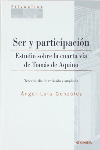 Ser y Participacion: Estudio Sobre la Cuarta via de Tomas de Aqui no (3ª Ed. ) (in Spanish)