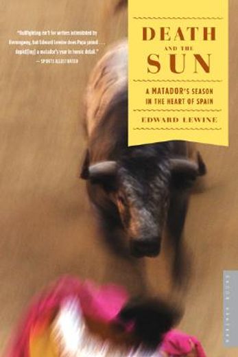 death and the sun,a matador´s season in the heart of spain (in English)