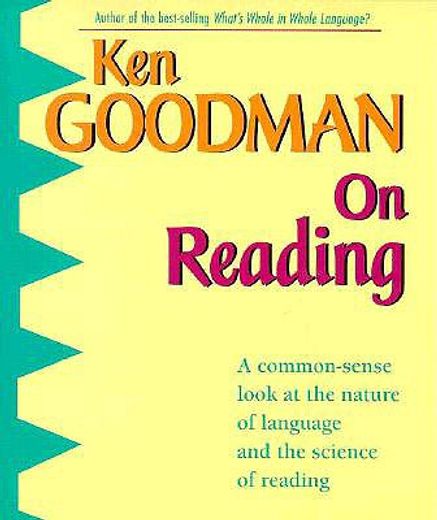 on reading,a commonsense look at the nature of language and the science of reading