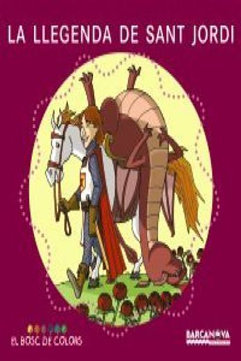 La llegenda de sant Jordi (Llibres Infantils I Juvenils - El Bosc De Colors)