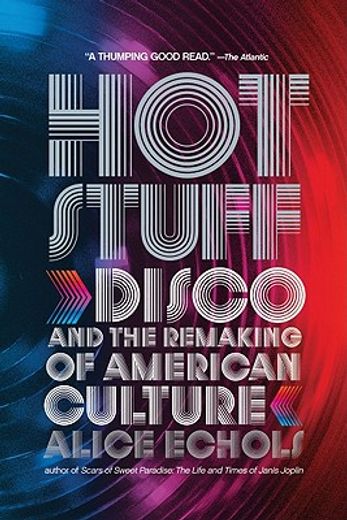 hot stuff,disco and the remaking of american culture