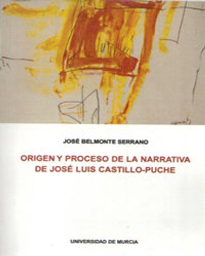 Origen Y Proceso En La Narrativa De José Luis Castillo Puche