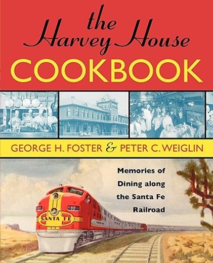 the harvey house cookbook,memories of dining along the santa fe railroad