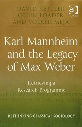 karl mannheim and the legacy of max weber,retrieving a research programme