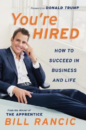 You're Hired: How to Succeed in Business and Life from the Winner of the Apprentice (en Inglés)