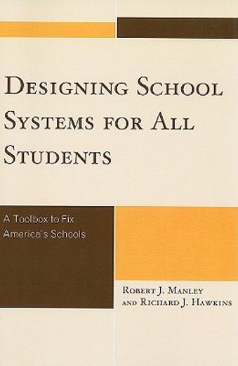 designing school systems for all students,a toolbox to fix america´s schools