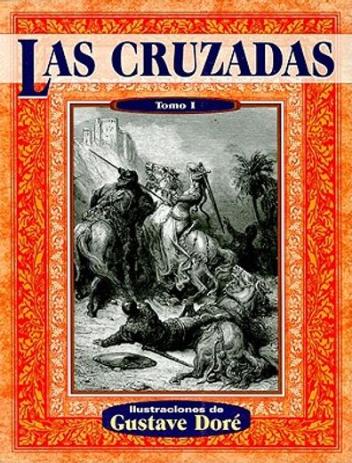 Las Cruzadas, Tomo I = The Crusades, Volume I (in Spanish)