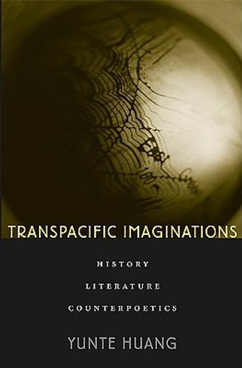 transpacific imaginations,history, literature, counterpoetics