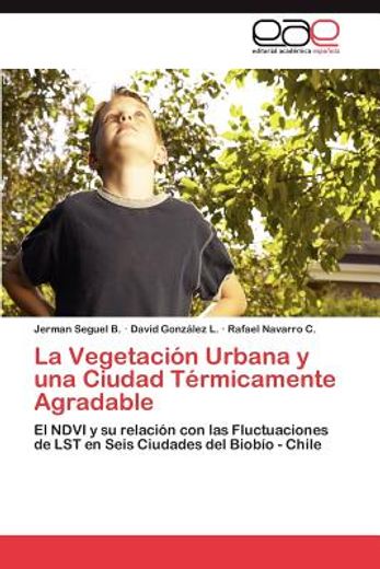 la vegetaci n urbana y una ciudad t rmicamente agradable (in Spanish)