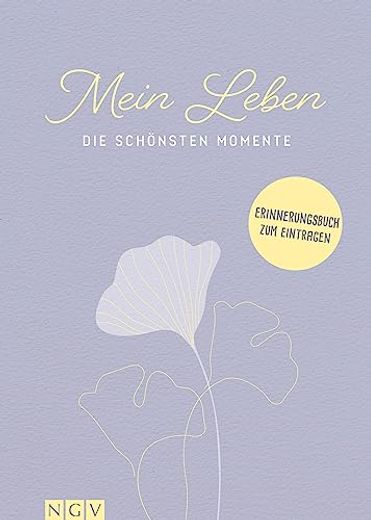Mein Leben - die Schönsten Momente: Ein Erinnerungsbuch | Biografie zum Selber Ausfüllen (in German)