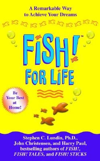 fish for life,a remarkable way to achieve your dreams
