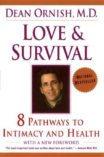 love & survival,8 pathways to intimacy and health (en Inglés)