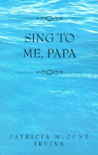 sing to me, papa