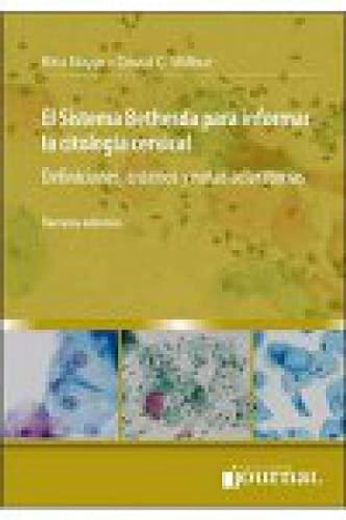 El Sistema Bethesda Para Informar la Citologia Cervical. Definiciones Criterios y Notas Aclaratorias. (Nueva Edicion Actualizada 2016)