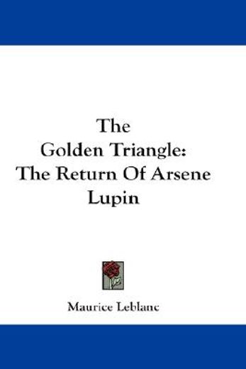 the golden triangle,the return of arsene lupin