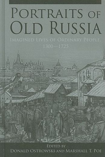 portraits of old russia,imagined lives of ordinary people, 1300-1745