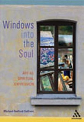 windows into the soul,art as spiritual expression