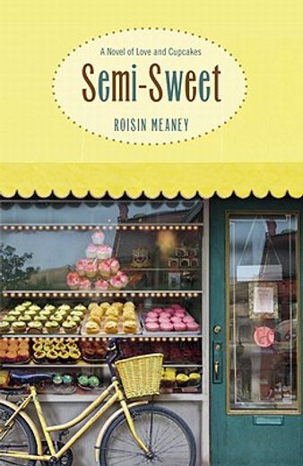 semi-sweet,a novel of love and cupcakes (en Inglés)