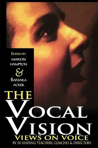 the vocal vision,views on voice by 24 leading teachers, coaches & directors