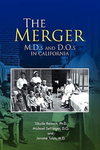 the merger,m.d.s and d.o.s in california