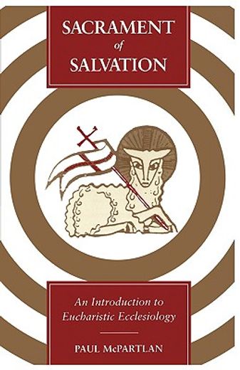 sacrament of salvation,an introduction to eucharistic ecclesiology
