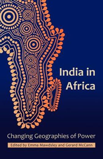 india in africa,changing geographies of power