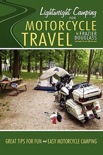 lightweight camping for motorcycle travel (en Inglés)