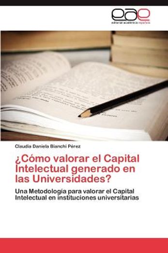 c mo valorar el capital intelectual generado en las universidades?