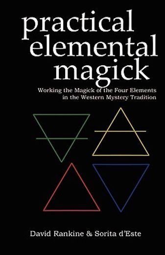 practical elemental magick,working the magick of the four elements in the western mystery tradition