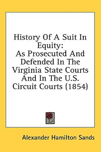 history of a suit in equity: as prosecut